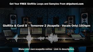 GloRilla & Cardi B – Tomorrow 2 (Acapella - Vocals Only) 160bpm