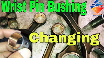 How To Replacement Connecting Rods Wrist Pin Bushing