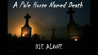 A Pale Horse Named Death - Die Alone (from the album &quot;And Hell Will Follow Me&quot; - 2011)