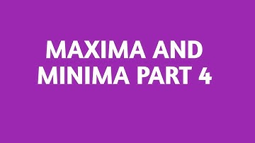 MAXIMA AND MINIMA PART 4 for CBSE/pseb Best questions for exams