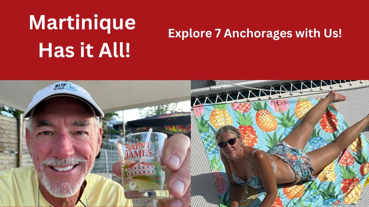 SEVEN SAILING ANCHORAGES IN MARTINIQUE - VOLCANIC RUINS, TI PUNCH, RAINBOWS, BEACHES, BEN & JERRY'S