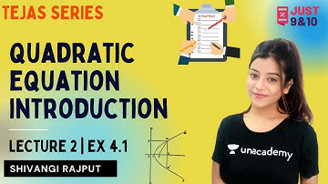 Tejas Series | Quadratic Equation | Introduction | Lecture 2 |  Ex 4.1 | Just 9th & 10th | Shivangi