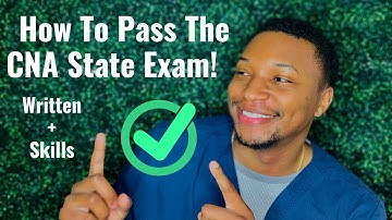 How To Pass The CNA Exam (Skills and Written Test)