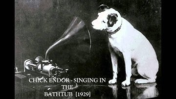 Chick Endor - Singin' In The Bathtub [1929]