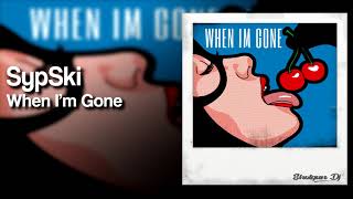 SypSki - When I’m Gone (Prod. Jakebreh & Rio Leyva)