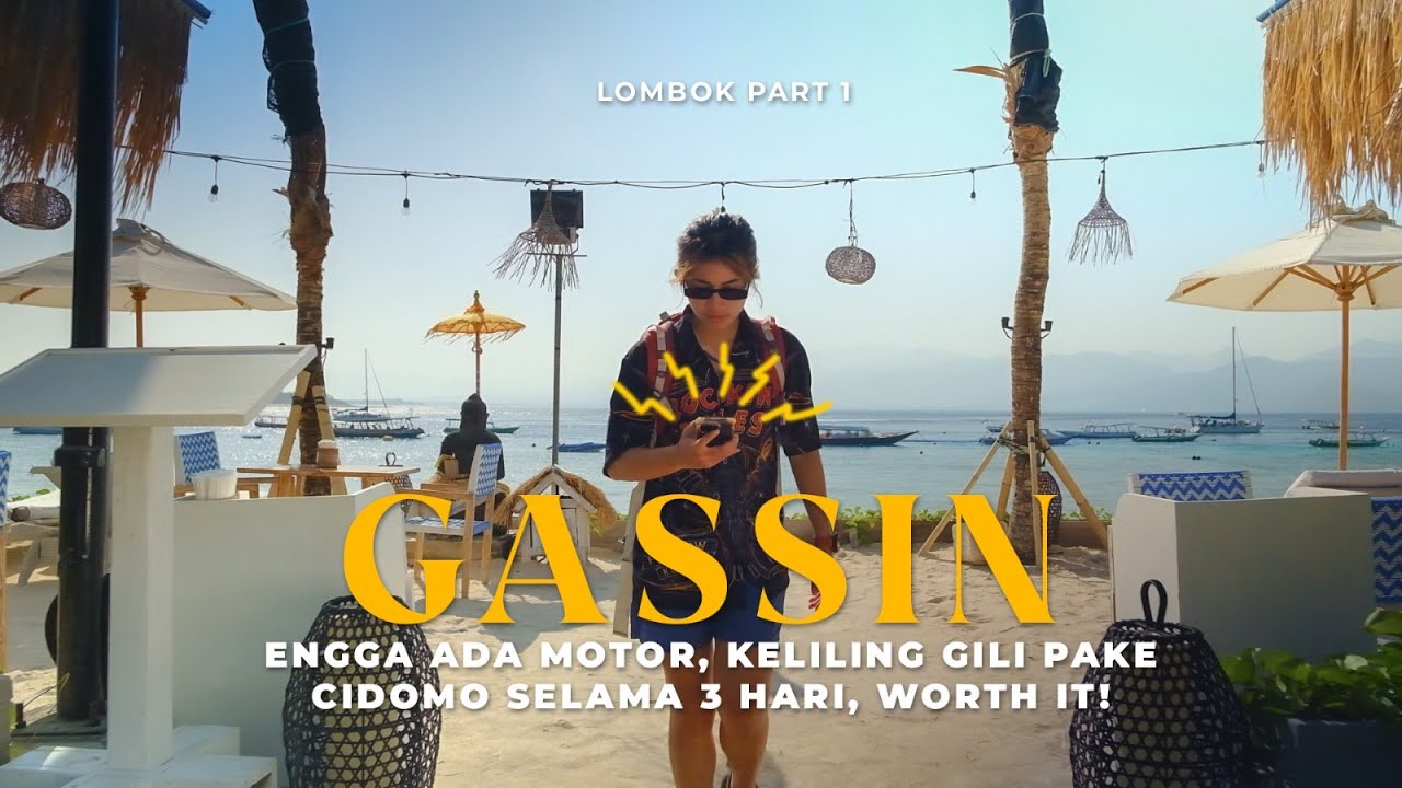 GASSIN LOMBOK | ENGGA ADA MOTOR, KELILING GILI PAKE CIDOMO SELAMA 3 HARI, WORTH IT!