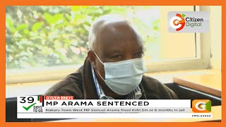 Nakuru Town West MP Samuel Arama fined Ksh1.5m or 6 months in jail