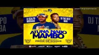 Dj Scalpo Mushaba feat Dj The Best Man (ATUNA  NABO  MAMBO) Prod By _Dj Serge Mbaya_