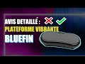 Mon avis dtaill sur la plateforme vibrante bluefin en 2024