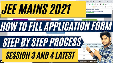 How to fill JEE MAINS Application form for Session 3 and 4 Step By Step Process 2021