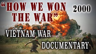 The Vietnam War "How We Won The War" (2000) - The Long Way Home Project