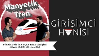 TÜRKİYE'NİN İLK UÇAN TREN GİRİŞİMİ (Sürdürülebilir Girişimcilik)