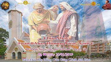 Chúa Nhật II Mùa Thường Niên C (Ga 2_1-12) 8g 00 - Đền Đức Mẹ Hằng Cứu Giúp CSsR Sài Gòn 20/01/2019