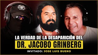 la VERDAD de la DESAPARICIÓN de JACOBO GRINBERG | JOSE LUIS BUENO SHIN ep. #138