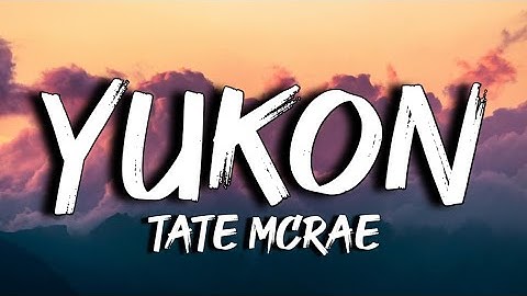 Tate McRae - Yukon (Lyrics)