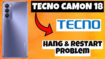 Tecno Camon 18 Hang & Restart Problem || Solution of hang and restart issues