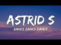 Astrid S - Dance Dance Dance (Lyrics)