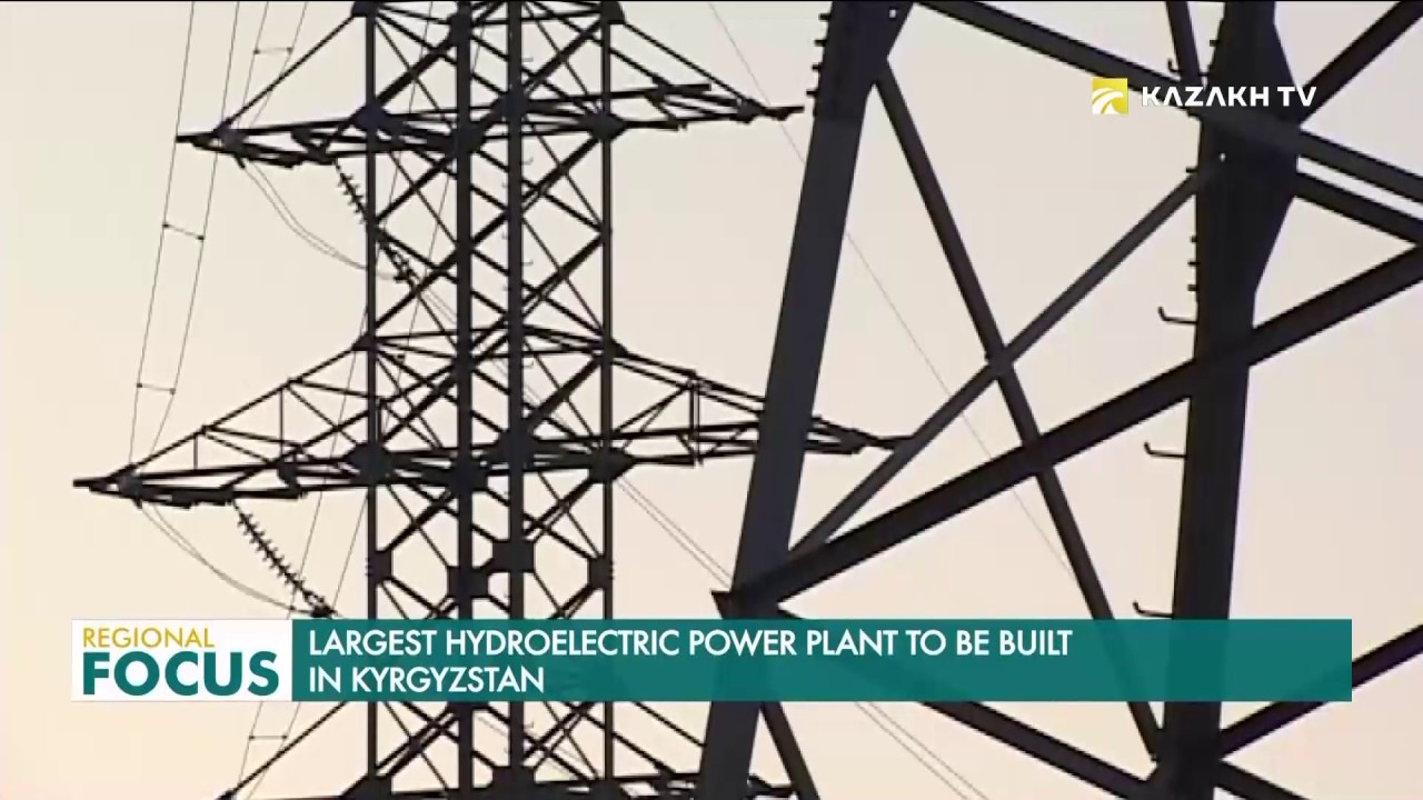 Largest Hydroelectric Power Plant to be built in Kyrgyzstan YouTube