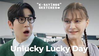 K-Sayings Sketches | ep. 01 - Unlucky Lucky Day 🍀