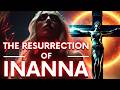 Inanna's Descent to the Netherworld | [The Movie] The RESURRECTION of Innana