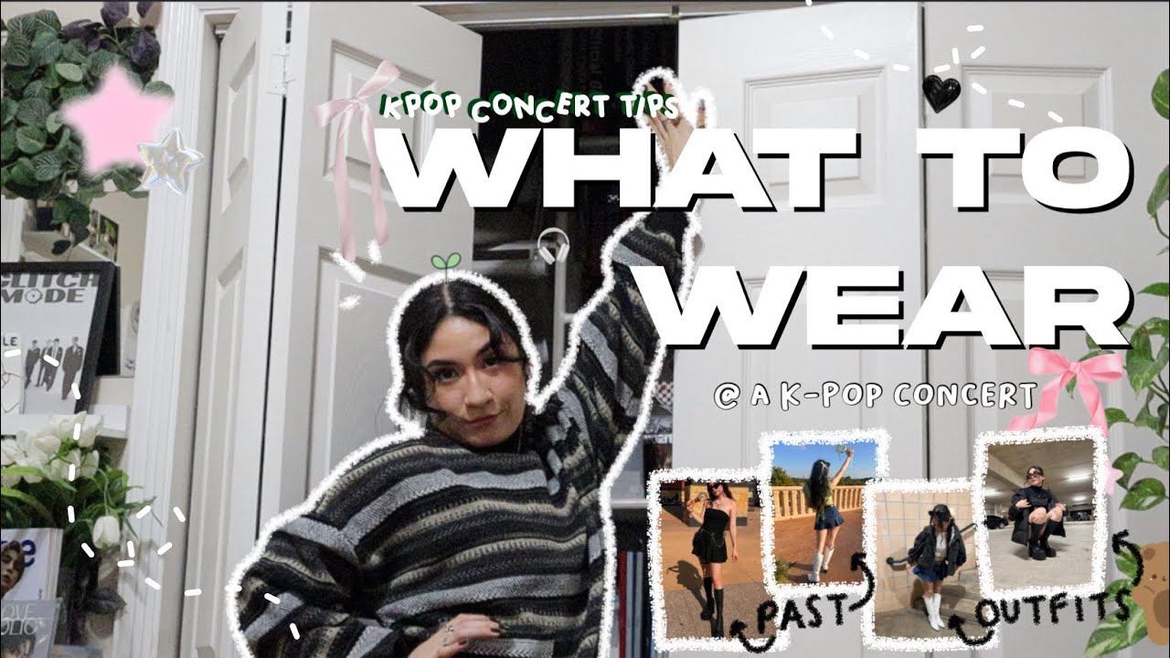 ✨kpop concert tips !!: WHAT TO WEAR (or figure out what to wear lol) 🌷