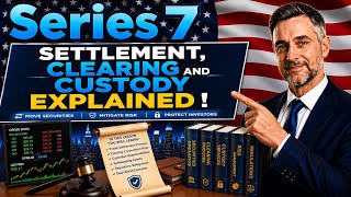 Trade Settlement, Clearing & Custody Explained | T+1, Fails & Series 7 Exam Focus
