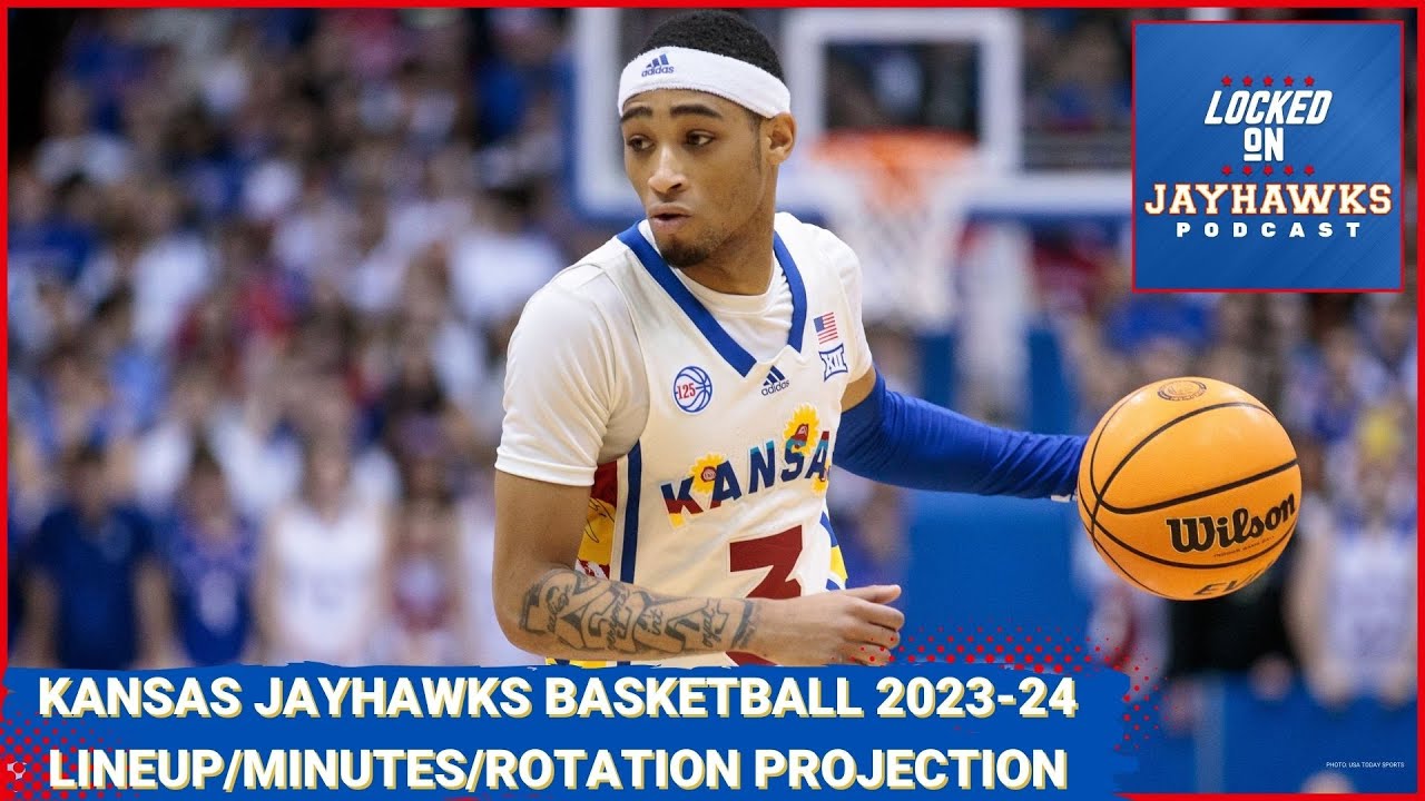 Kansas Jayhawks Basketball Starting Lineup & Minutes Projections for