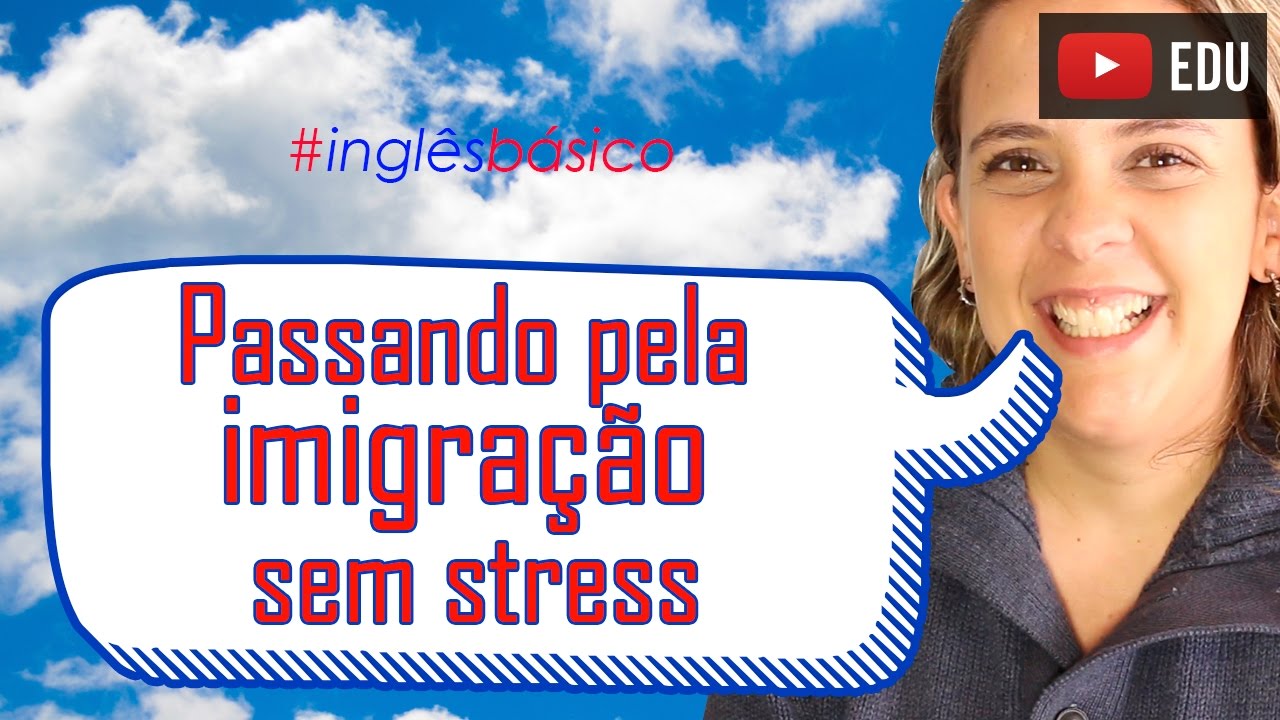 Como PASSAR PELA IMIGRAÇÃO sem stress, Inglês Básico