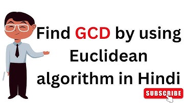 Find GCD by using Euclidean algorithm in Hindi