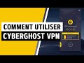 Comment utiliser cyberghost  voici comment fonctionne cyberghost vpn  tutoriel