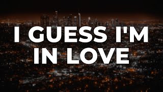 Clinton Kane - I GUESS I'M IN LOVE (Letra/Lyrics) | Official Music Video