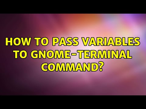 How to pass variables to gnome-terminal command? (2 Solutions!!)