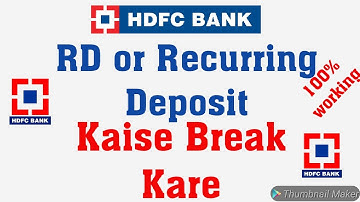 How To Break HDFC Recurring Deposit/ RD in HDFC Net Banking & Transfer Fund Immediately To Account.