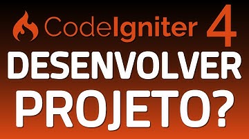 DESENVOLVER PROJETO COM CODEIGNITER 4.2?