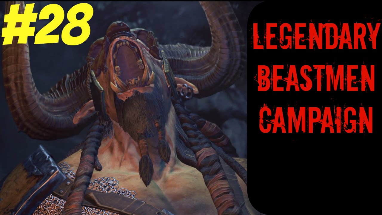 lets play a little game Pure Legendary Beastmen Campaign #28 -- Total War: Warhammer