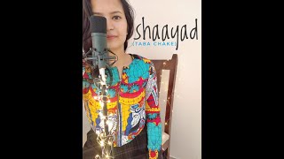 Shaayad | Taba Chake | AJ | Female Cover