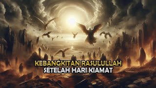 MENCENGANGKAN ! Kisah Rasulullah Dibangkitkan Setelah Dunia Kiamat ! Sejarah Islam