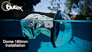 Outex Dome 180Mm Installation Video For Waterproof Photography