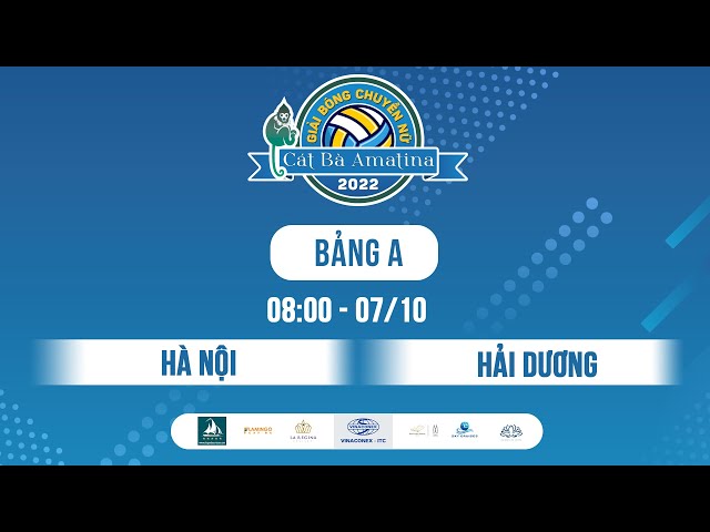 🔴Trực tiếp: Hà Nội - Hải Dương | Bảng A - Giải bóng chuyền nữ Cúp Cát Bà Amatina 2022