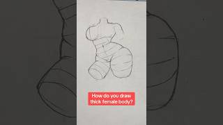 Thick female body ￼ #shorts #art #drawing #artist #draw #anime #artwork #anatomy #howtodraw ￼