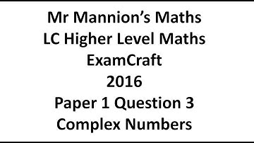 ExamCraft 2016 Leaving Cert Higher Level Maths Paper 1 Question 3 Complex Numbers