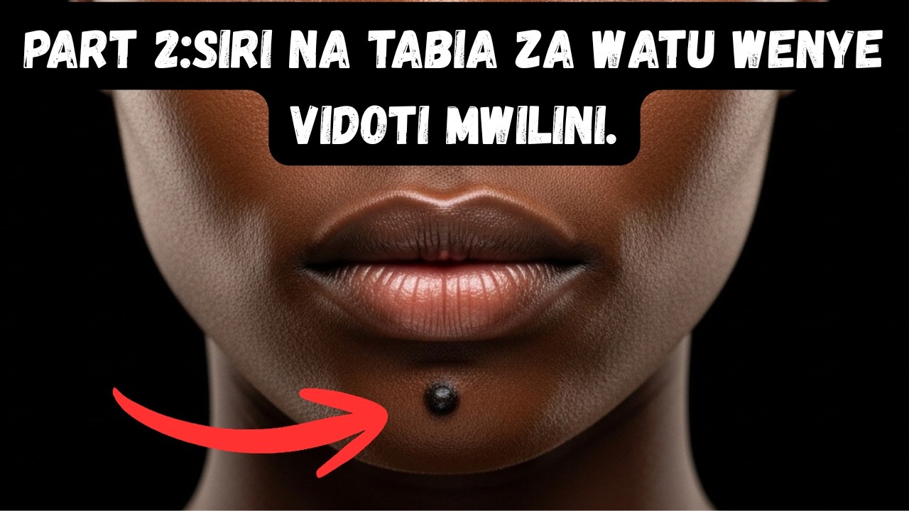 Part 2: Ijue siri ya Alama/Kidoti iliyopo kwenye mwili wako.