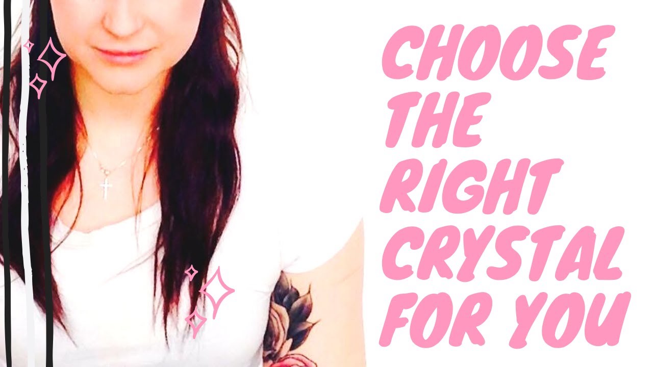 How To Choose the Right Crystal For You