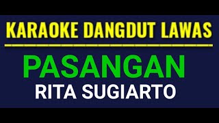 KARAOKE DANGDUT LAWAS//PASANGAN//RITA SUGIARTO