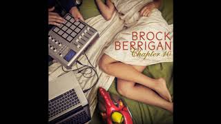 Brock Berrigan - Chapter 10 [Full Album]