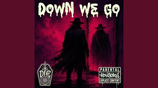 DOWN WE GO