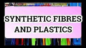 CLASS 8 SCIENCE CHAPTER 3 SYNTHETIC FIBRES AND PLASTICS PART 6