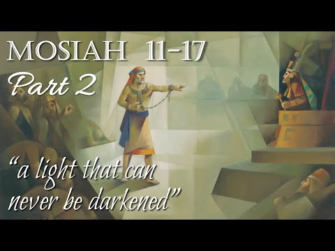 Come Follow Me - Mosiah 11-17: A Light That Can Never Be Darkened