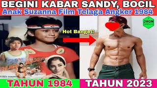 Bikin Kaum Hawa Ngiler⁉️ Begini Penampakan Sandy, Anak Suzanna Film Telaga Angker 1984‼️