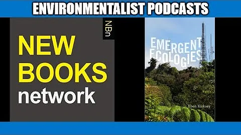 Interview on Emergent Ecologies | New Books Network Podcast